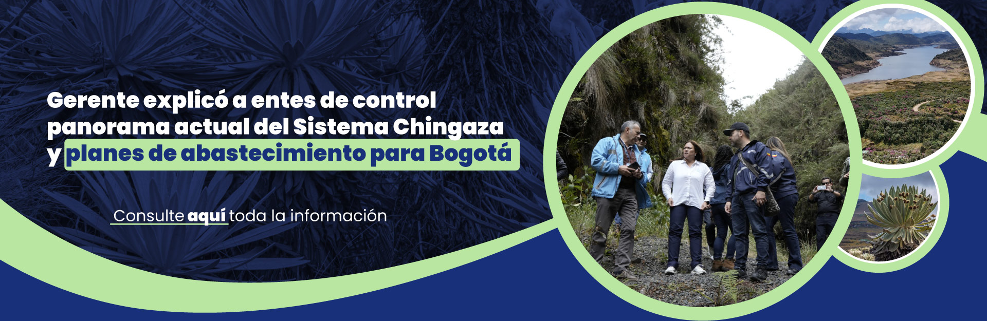 Gerente de EAAB explicó a entes de control panorama actual del Sistema Chingaza y planes de abastecimiento para Bogotá